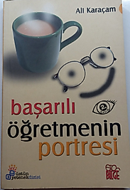 Başarılı Öğretmenin Portresi - Ali KARAÇAM