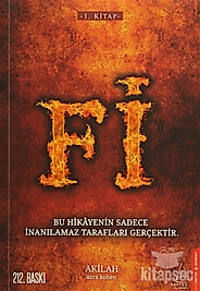 Fi (1. Kitap); Bu Hikâyenin Sadece Inanılmaz Tarafları Gerçektir.