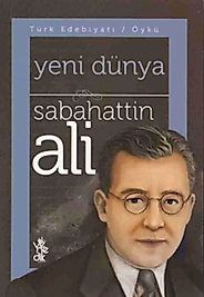 Yeni Dünya - Sabahattin Ali