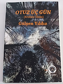 Otuzüç Gün (Anılara Veda) - Gülşen YILDIZ   2. Baskı
